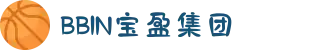 BBIN·宝盈集团(中国)有限公司官网
